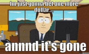 Bet One More Dollar Meme